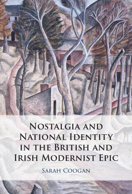 Nostalgia and National Identity in the British and Irish Modernist Epic Contemporary literature
