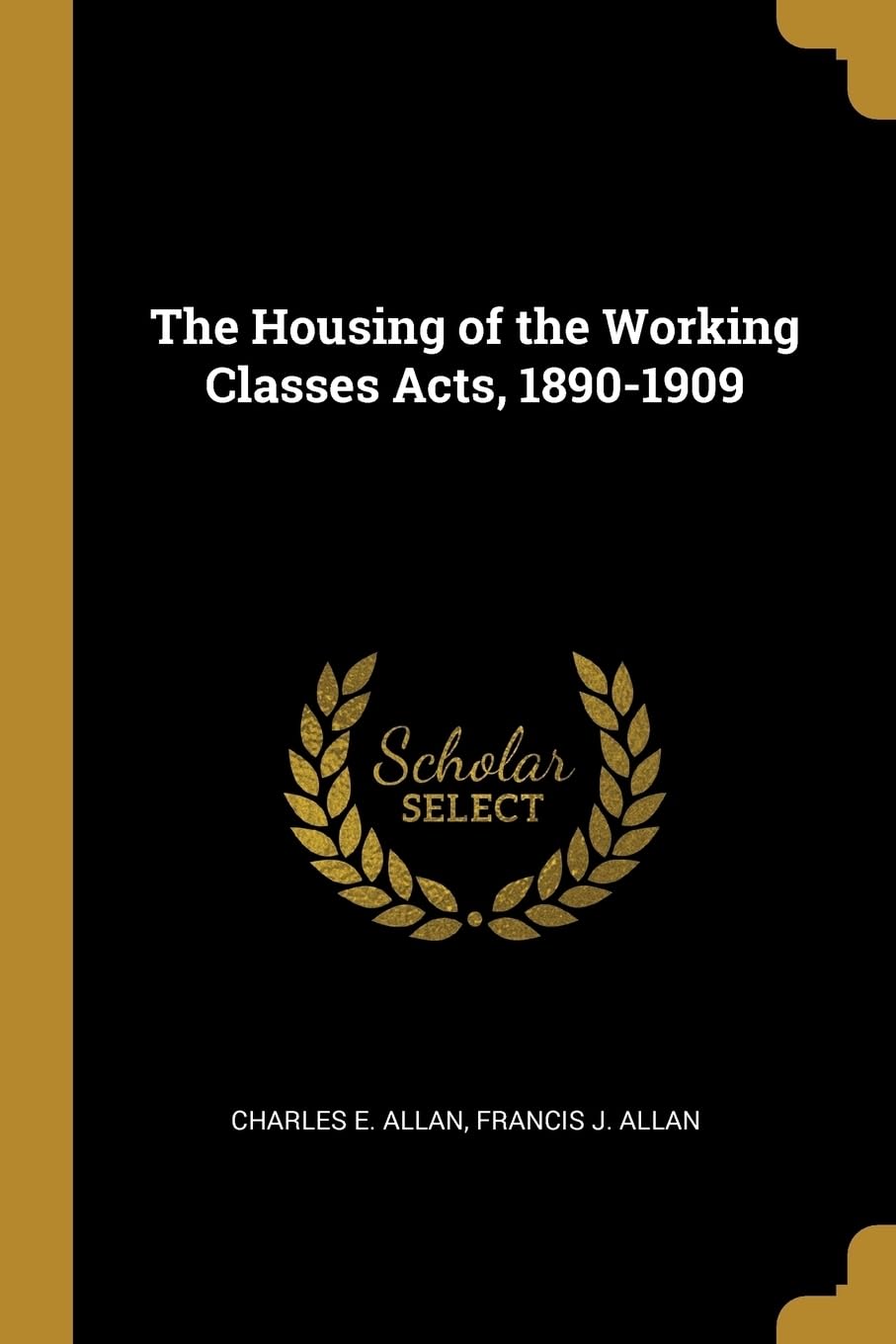 The Housing of the Working Classes Acts, 1890-1909 Reference Books