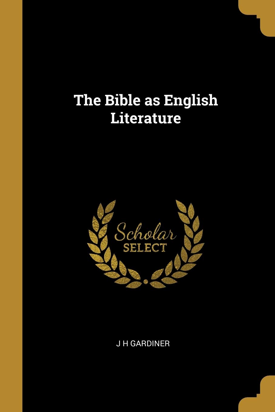 The Bible as English Literature Politics & History