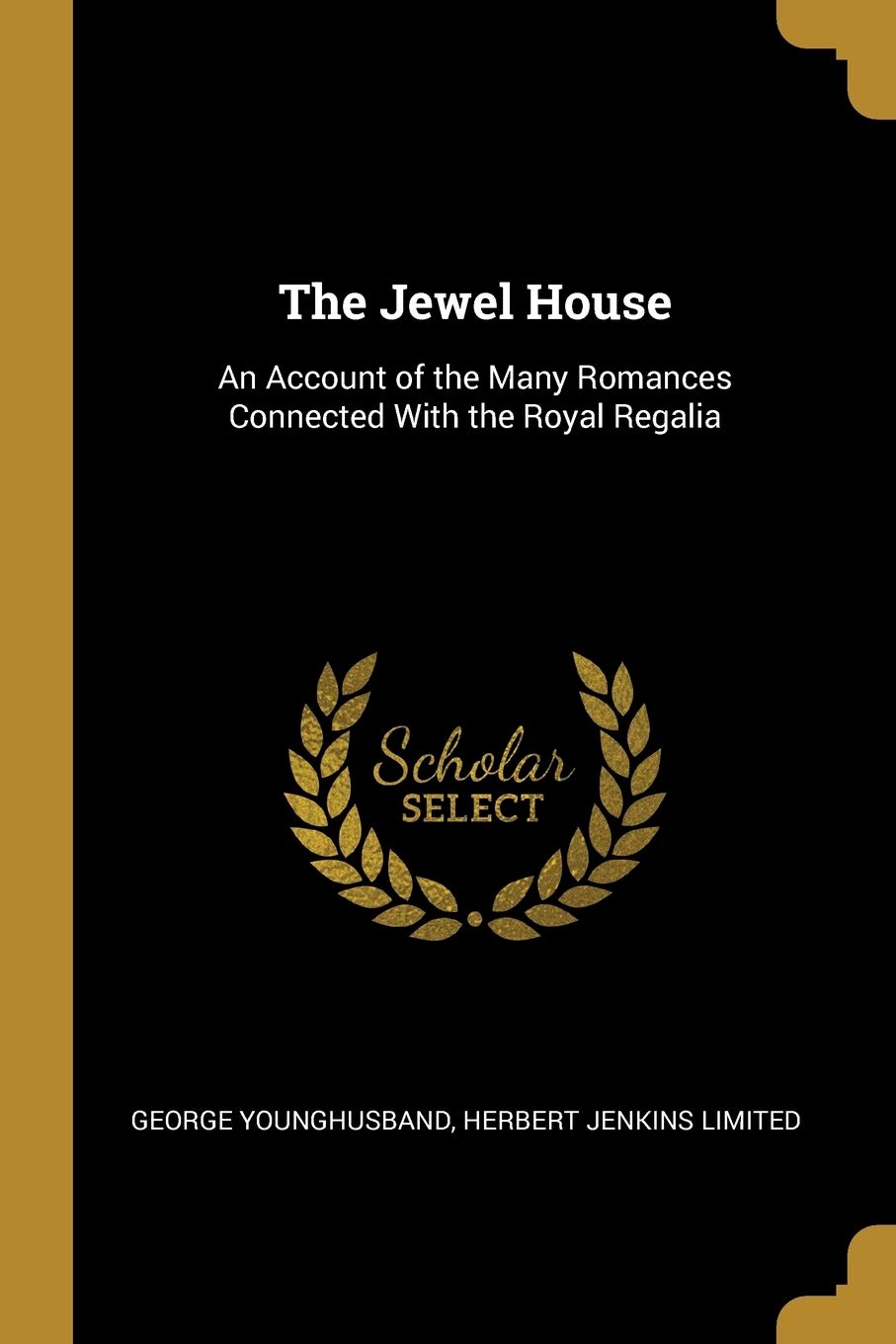The Jewel House: An Account of the Many Romances Connected With the Royal Regalia Contemporary literature Books