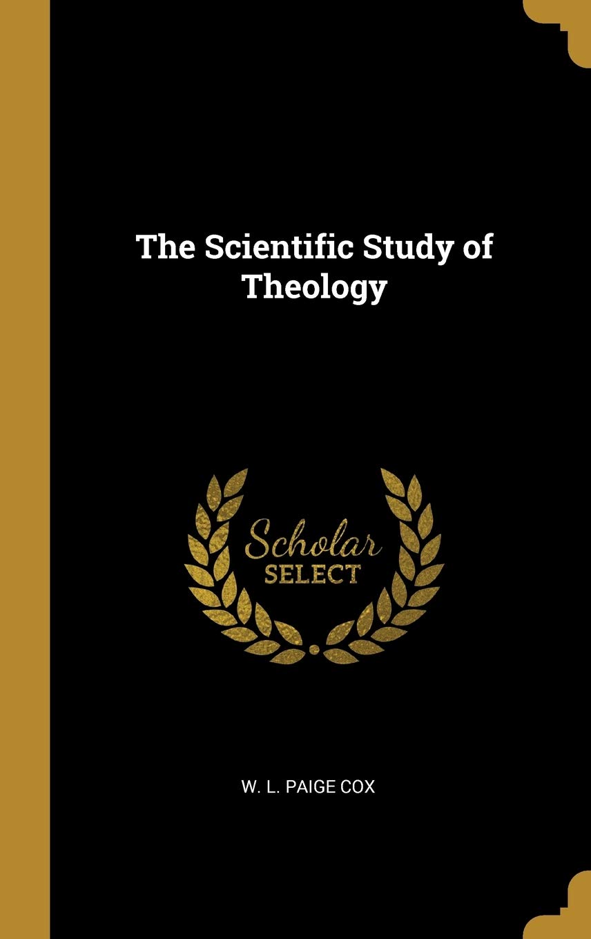 The Scientific Study of Theology Politics & History