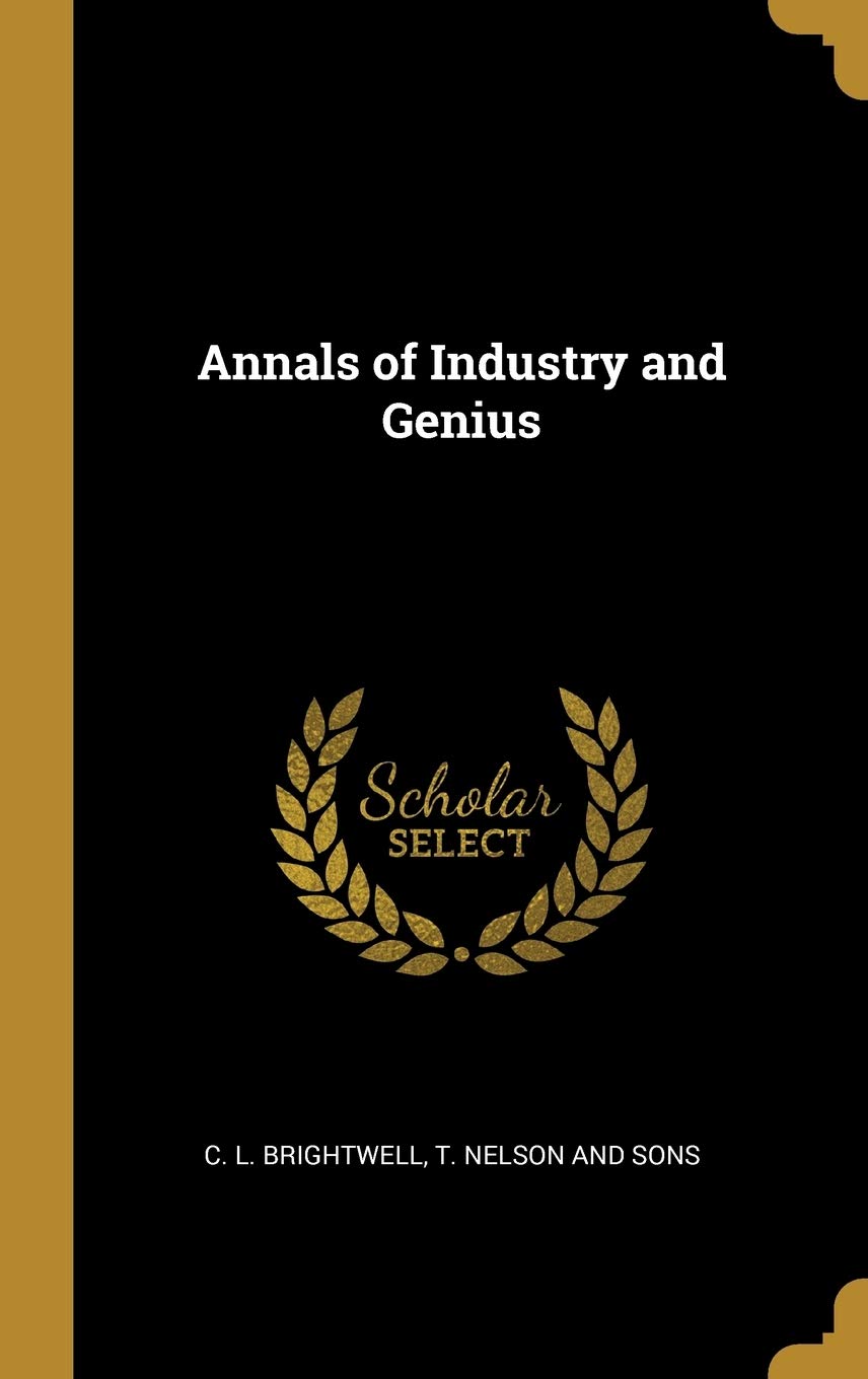 Annals of Industry and Genius Politics & History