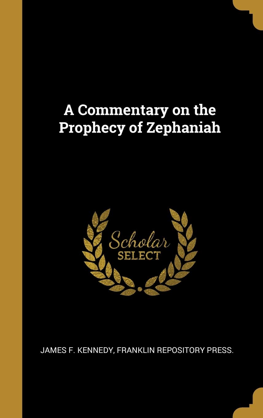 A Commentary on the Prophecy of Zephaniah Politics & History