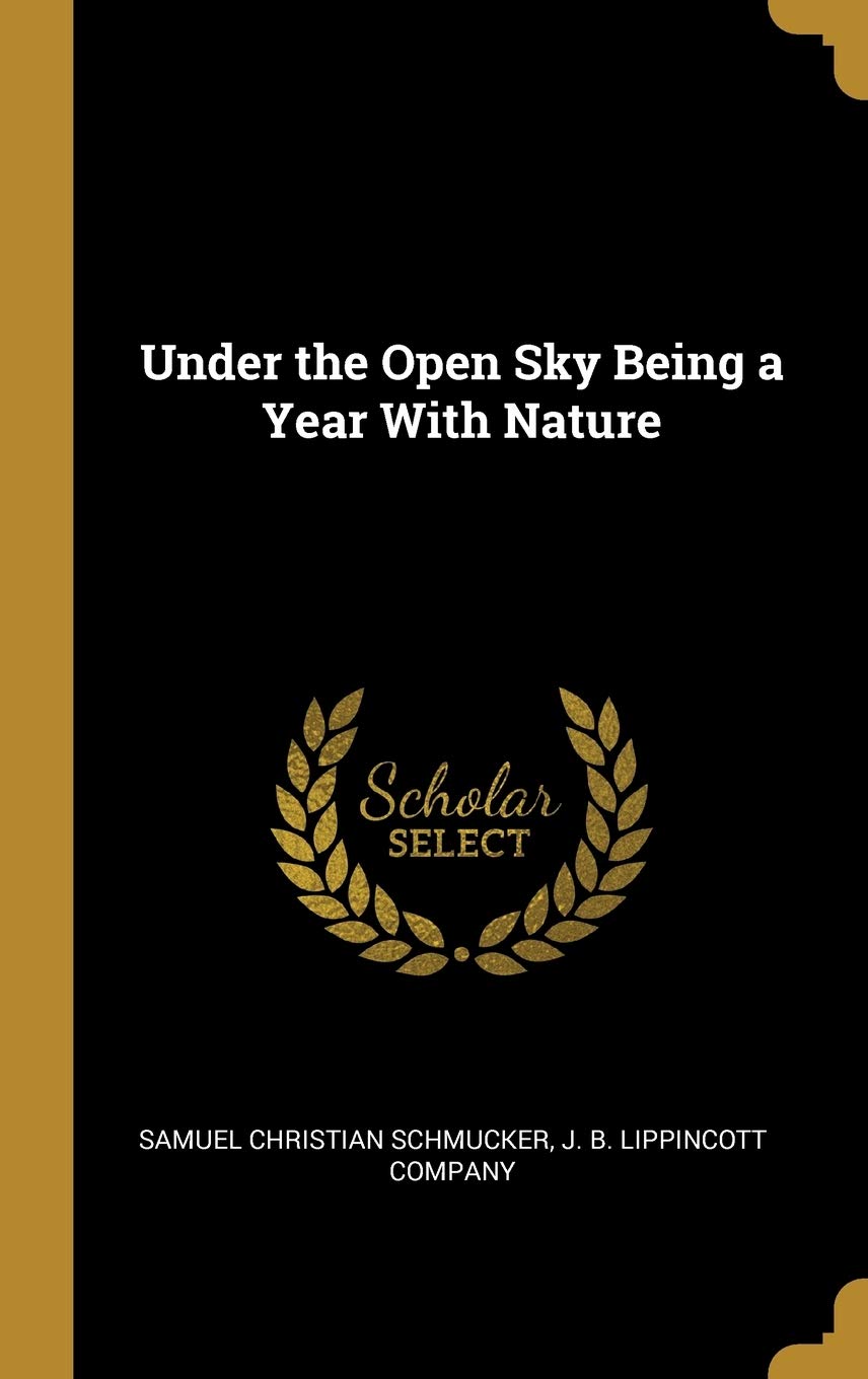 Under the Open Sky Being a Year With Nature Politics & History