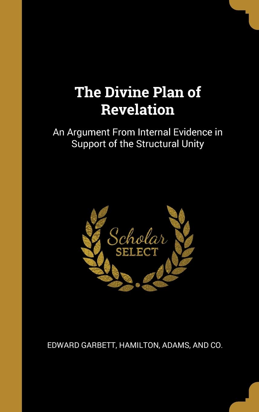 The Divine Plan of Revelation: An Argument From Internal Evidence in Support of the Structural Unity Contemporary literature