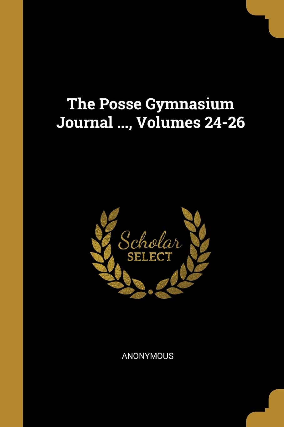 The Posse Gymnasium Journal ..., Volumes 24-26 book