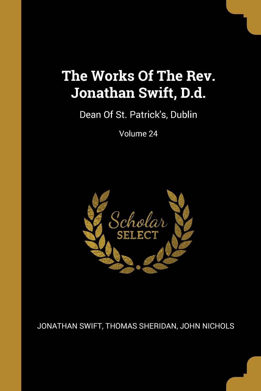 The Works Of The Rev. Jonathan Swift, D.d.: Dean Of St. Patrick's, Dublin; Volume 24 Contemporary literature