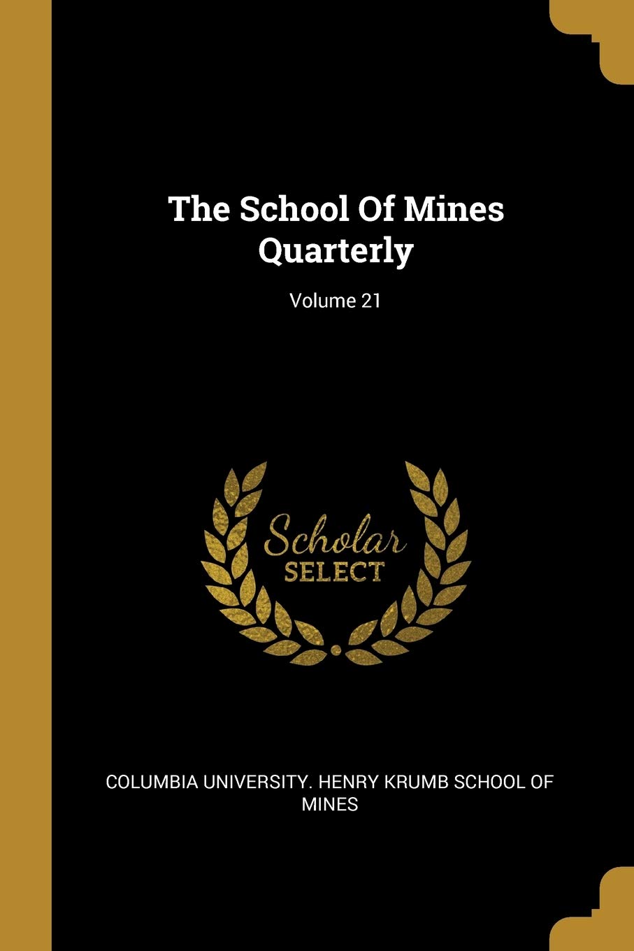 The School Of Mines Quarterly; Volume 21 Politics & History