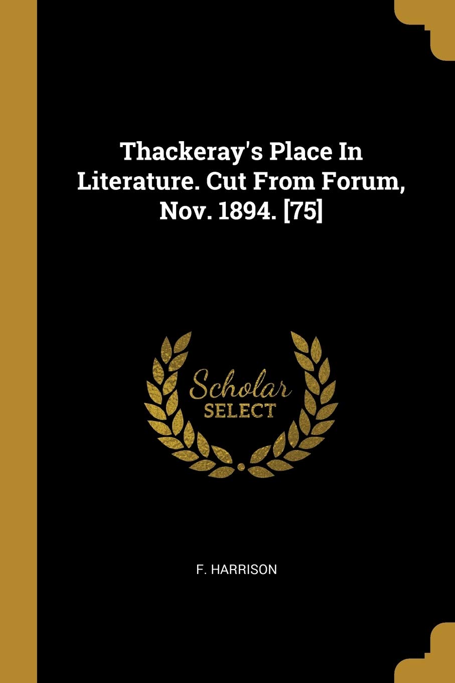Thackeray's Place In Literature. Cut From Forum, Nov. 1894. book