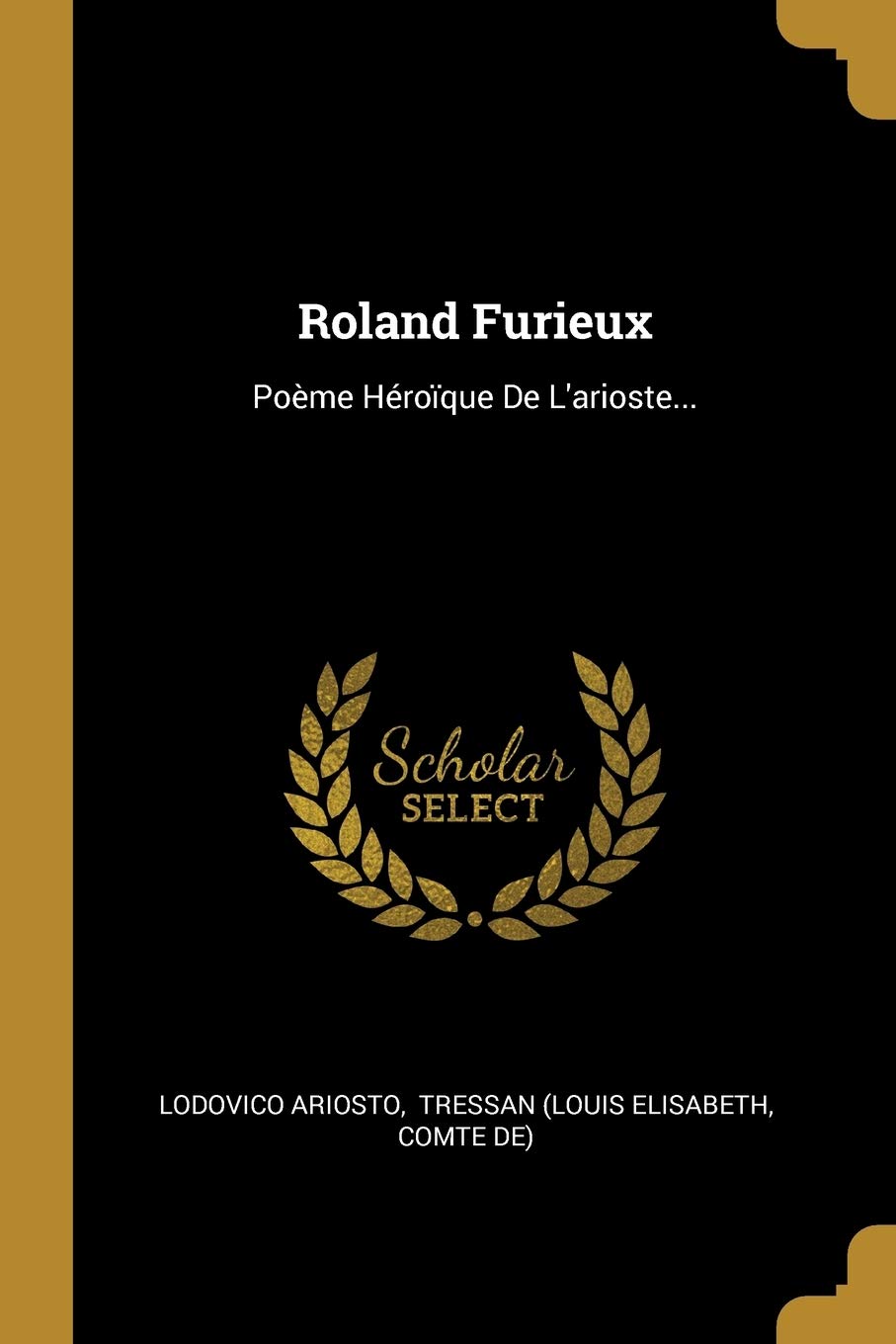 Roland Furieux: Poème Héroïque de l'Arioste... Social Sciences