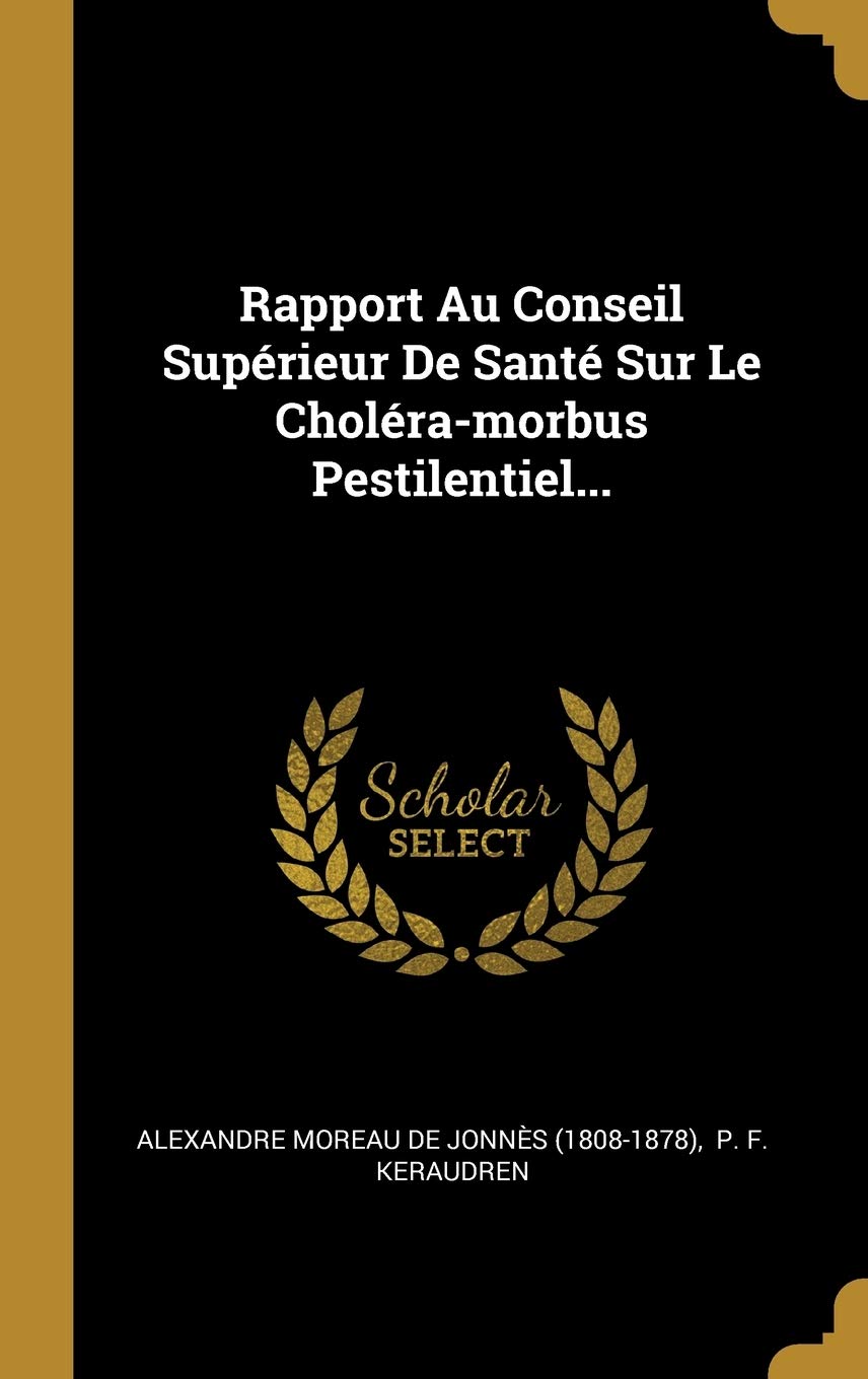 Rapport Au Conseil Supérieur De Santé Sur Le Choléra-morbus Pestilentiel... book