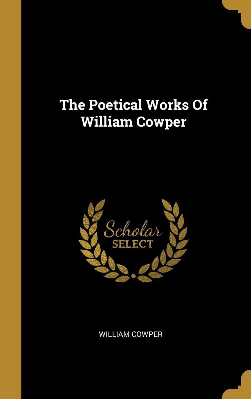 The Poetical Works Of William Cowper book