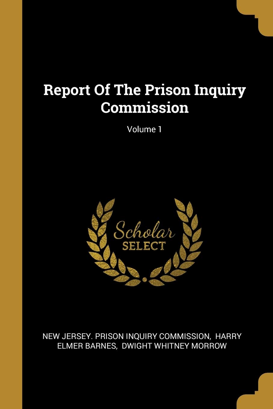 Report Of The Prison Inquiry Commission; Volume 1 book