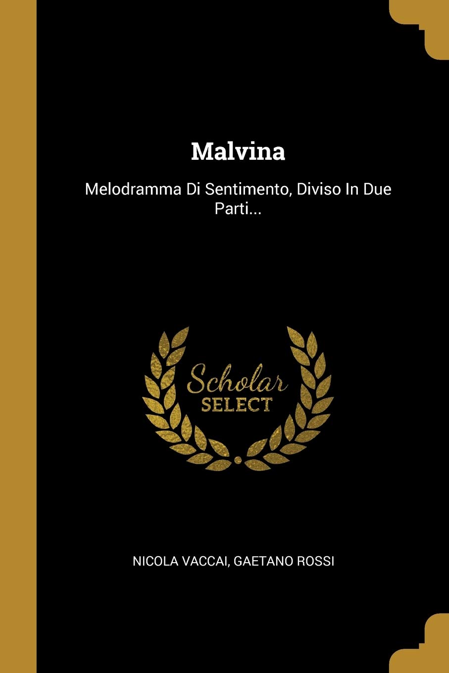 Malvina: Melodramma Di Sentimento, Diviso In Due Parti... book