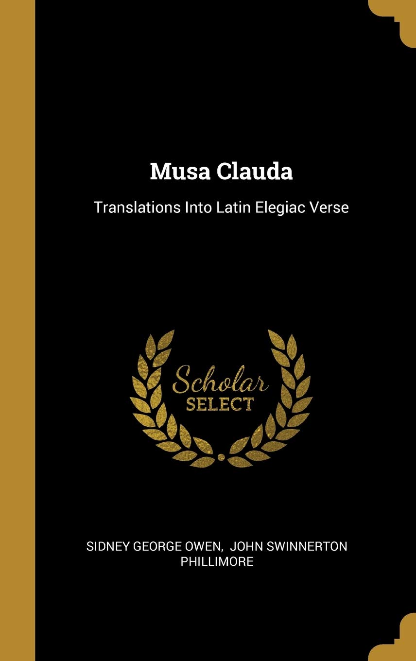 Musa Clauda: Translations Into Latin Elegiac Verse Politics & History