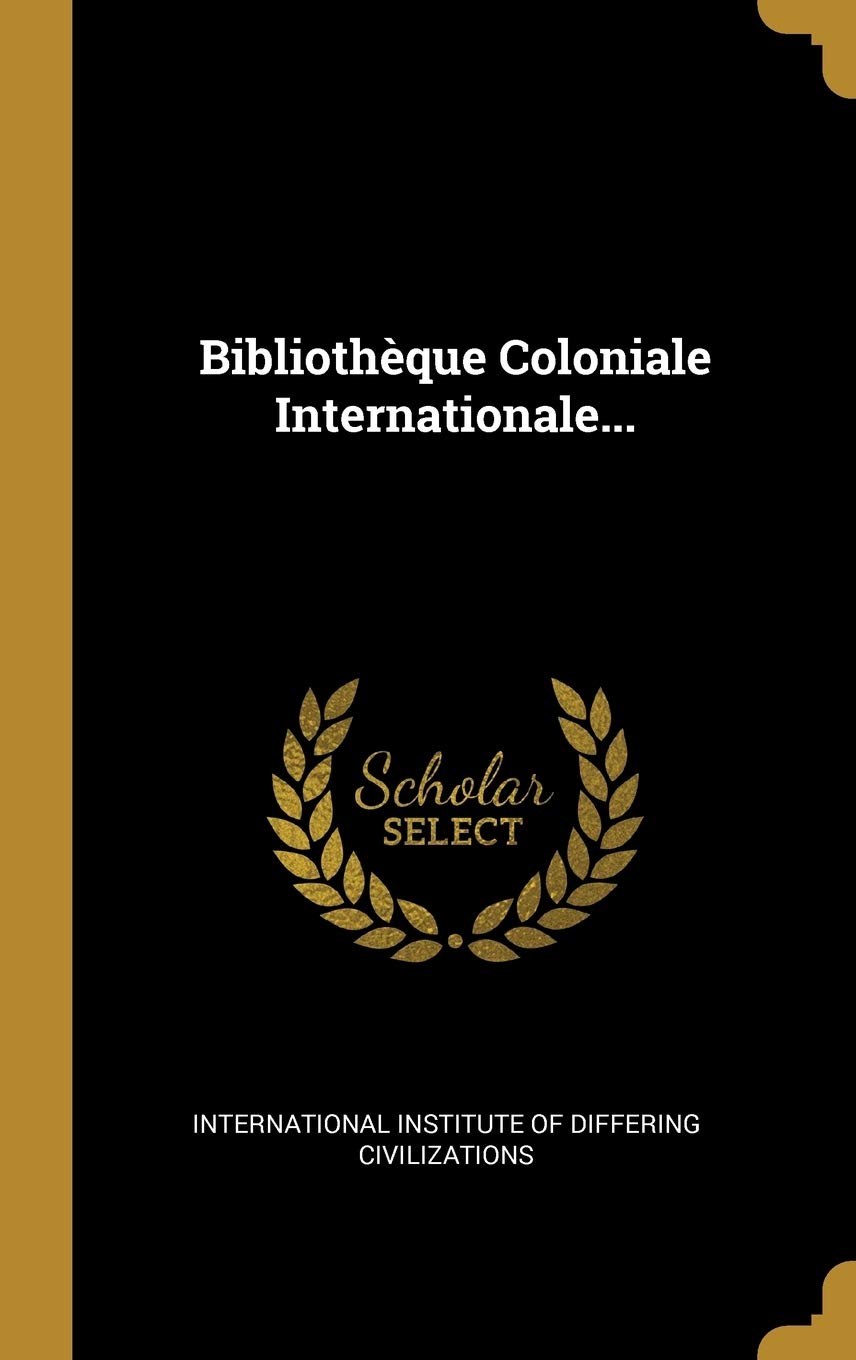 Bibliothèque Coloniale Internationale... book