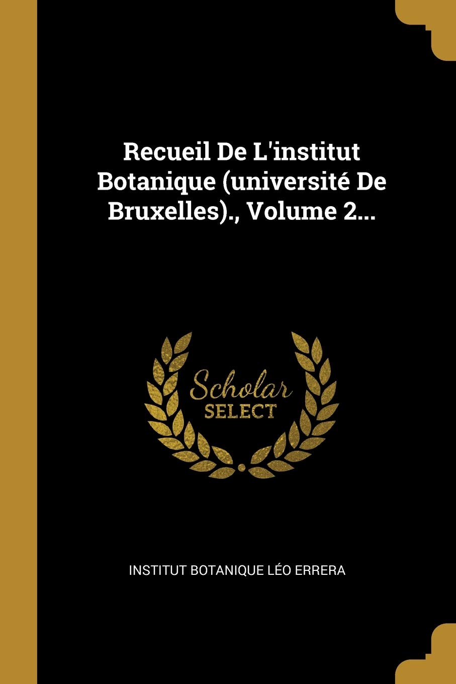 Recueil De L'institut Botanique (université De Bruxelles)., Volume 2... book