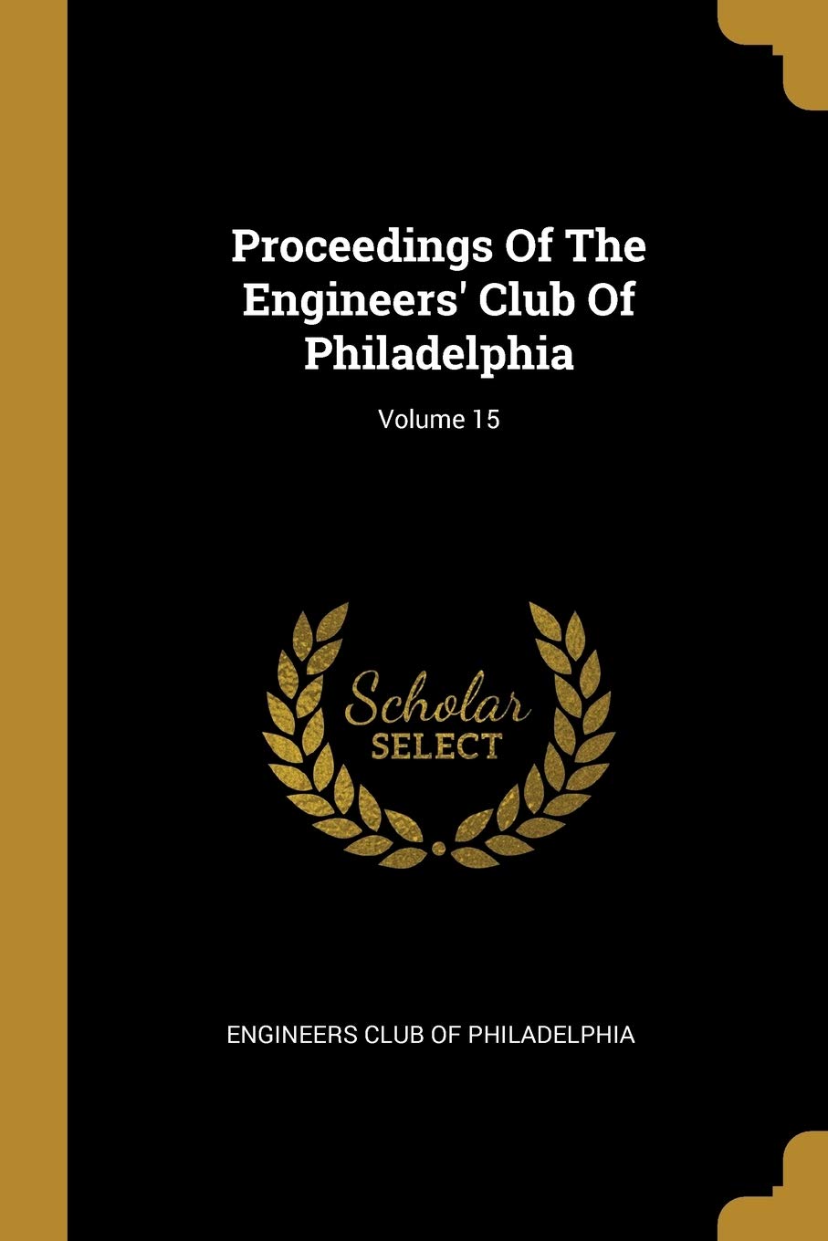 Proceedings of the Engineers' Club of Philadelphia; Volume 15 Mathematics