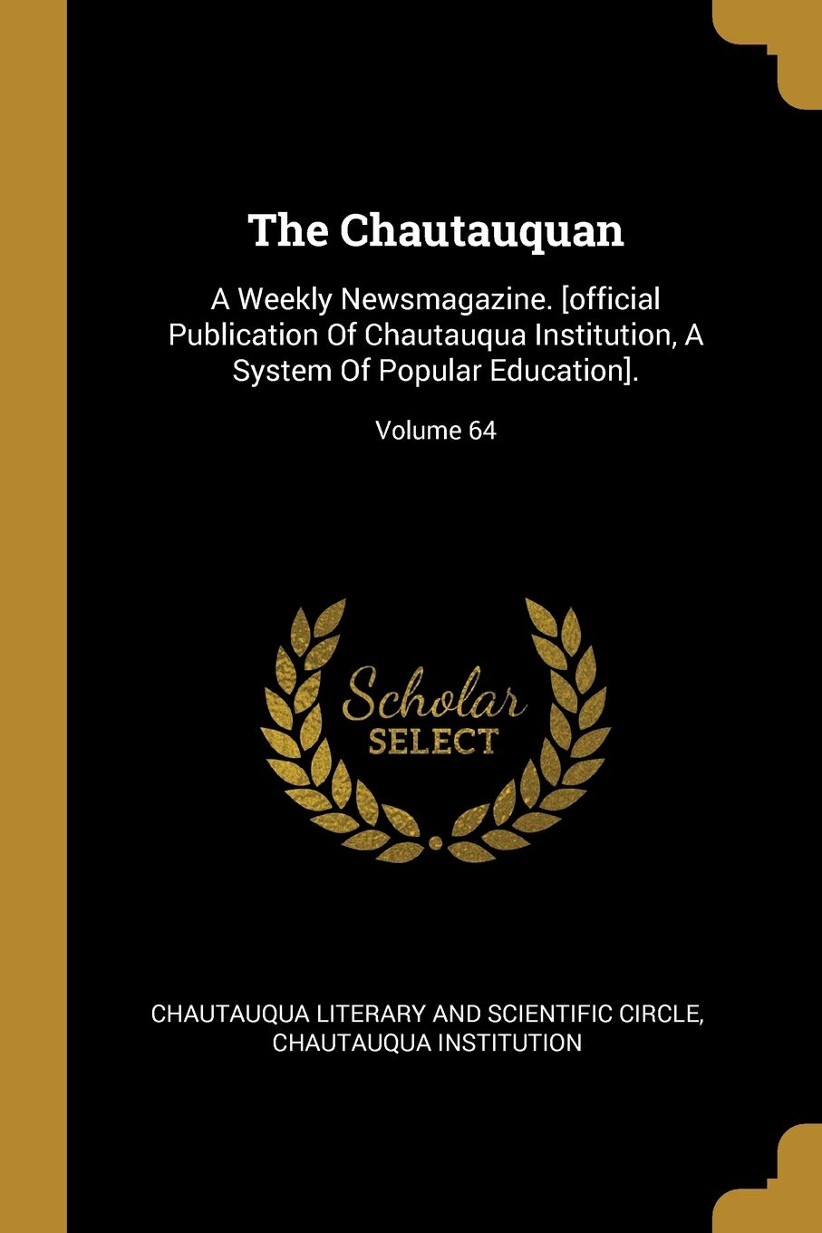 CHAUTAUQUAN: A Weekly Newsmagazine. .; Volume 64 Books