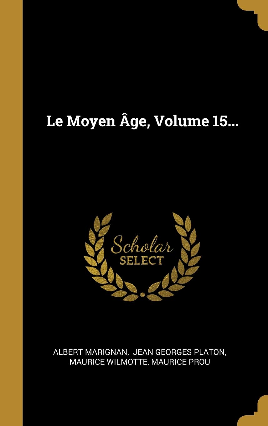 Le Moyen Âge, Volume 15... Politics & History