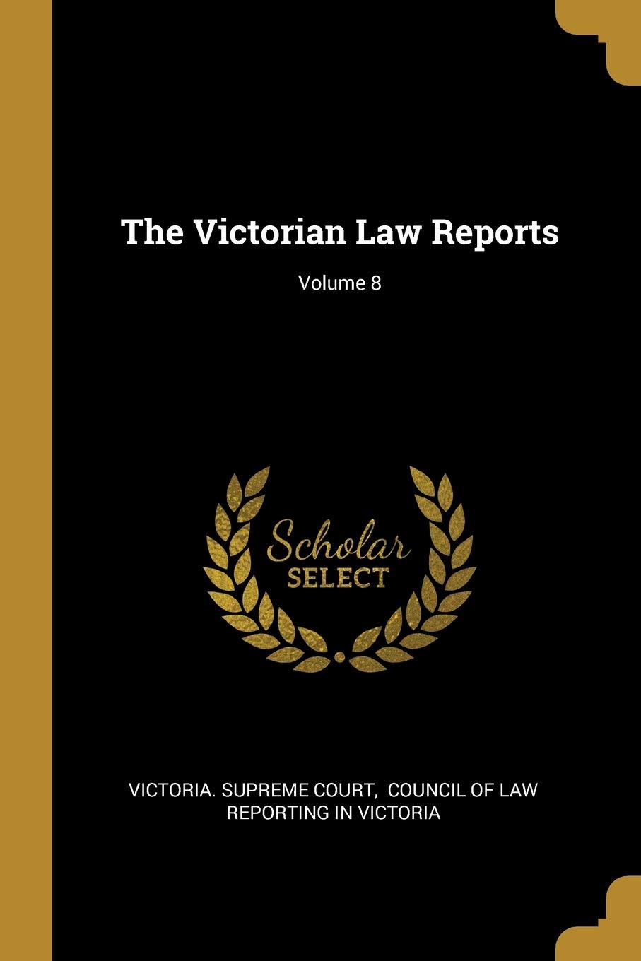 The Victorian Law Reports; Volume 8 book