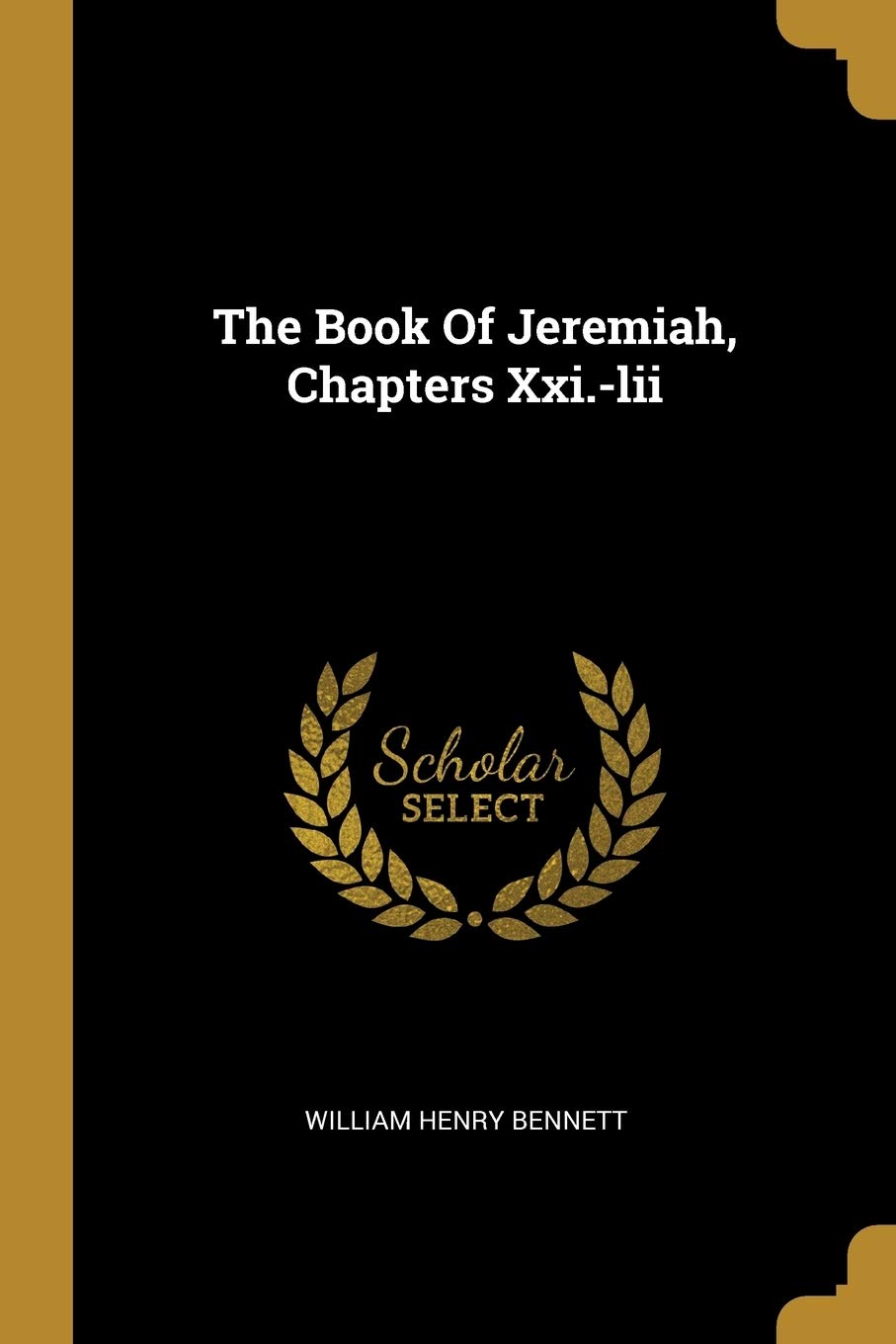The Book of Jeremiah, Chapters XXI.-LII Politics & History