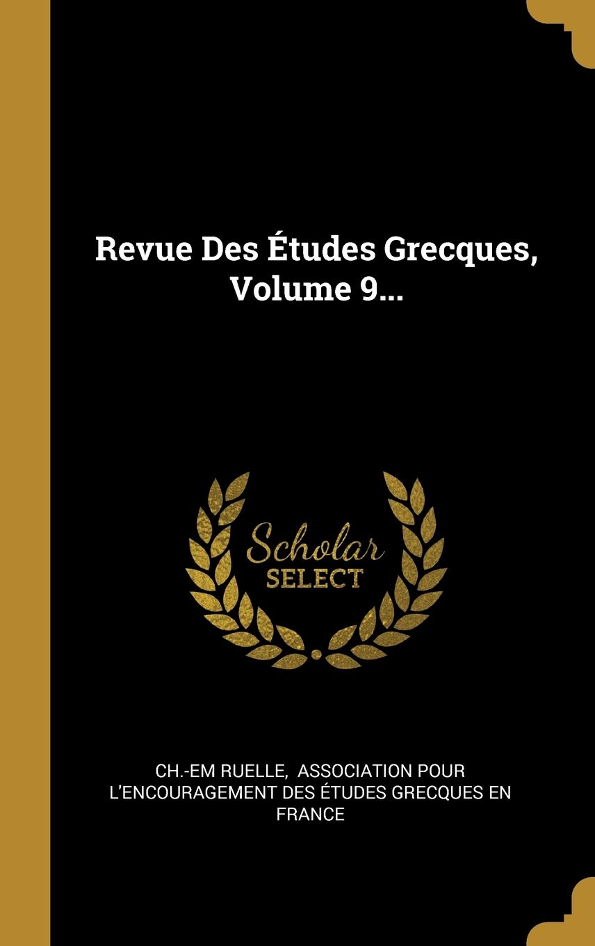 Revue Des Études Grecques, Volume 9... Social Sciences