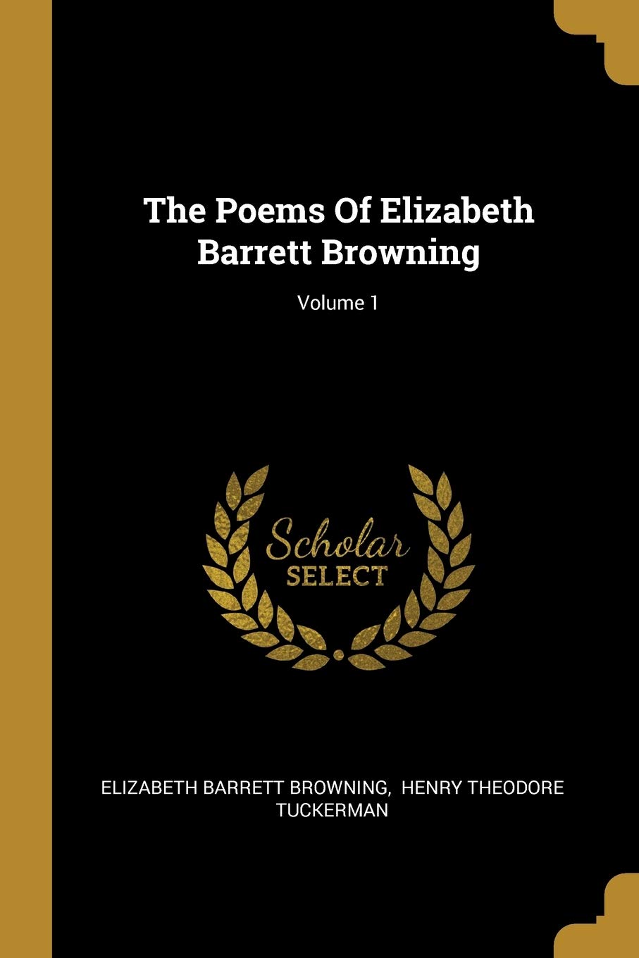 The Poems of Elizabeth Barrett Browning; Volume 1 Social Sciences