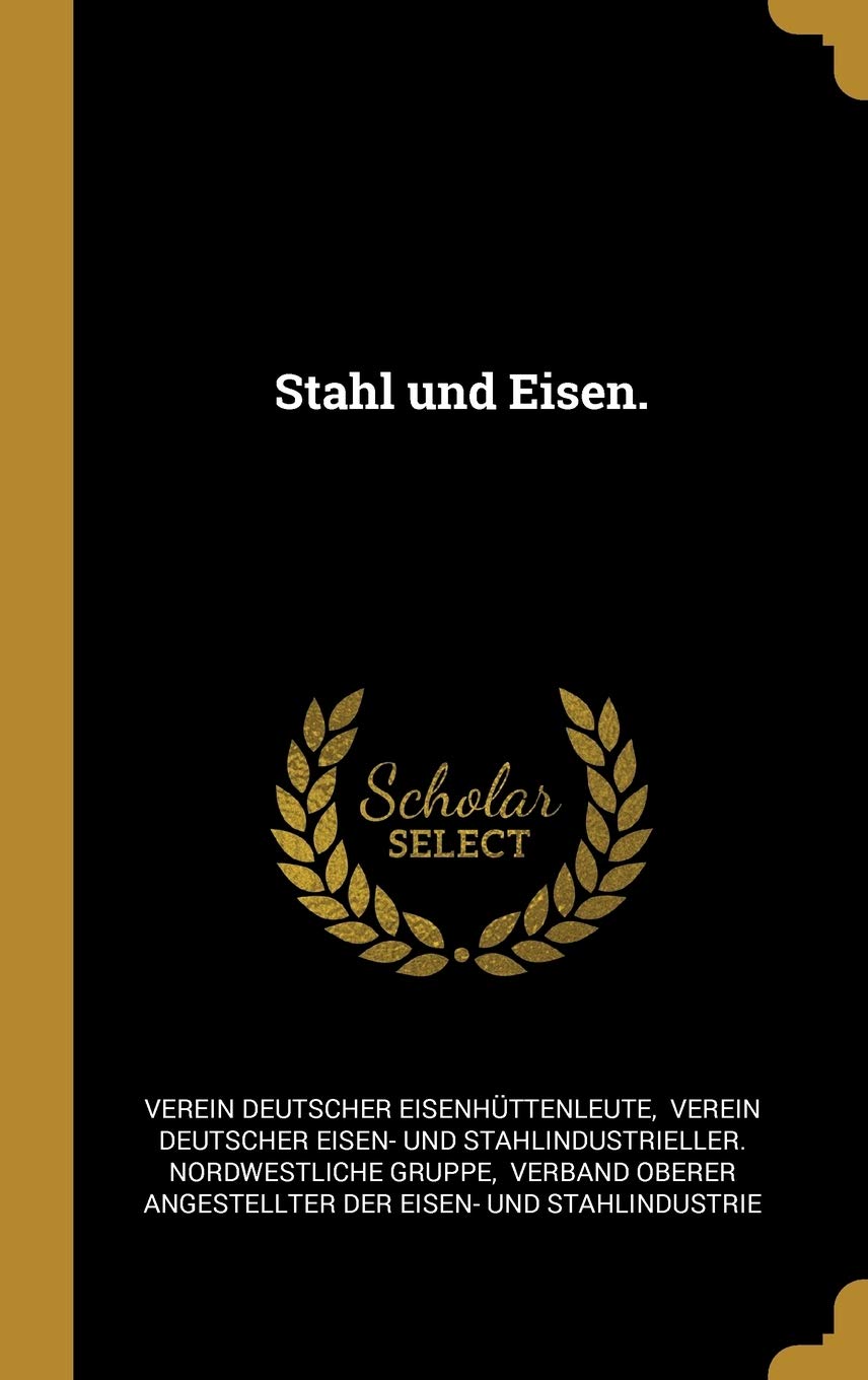 Stahl und Eisen. Business & Technology