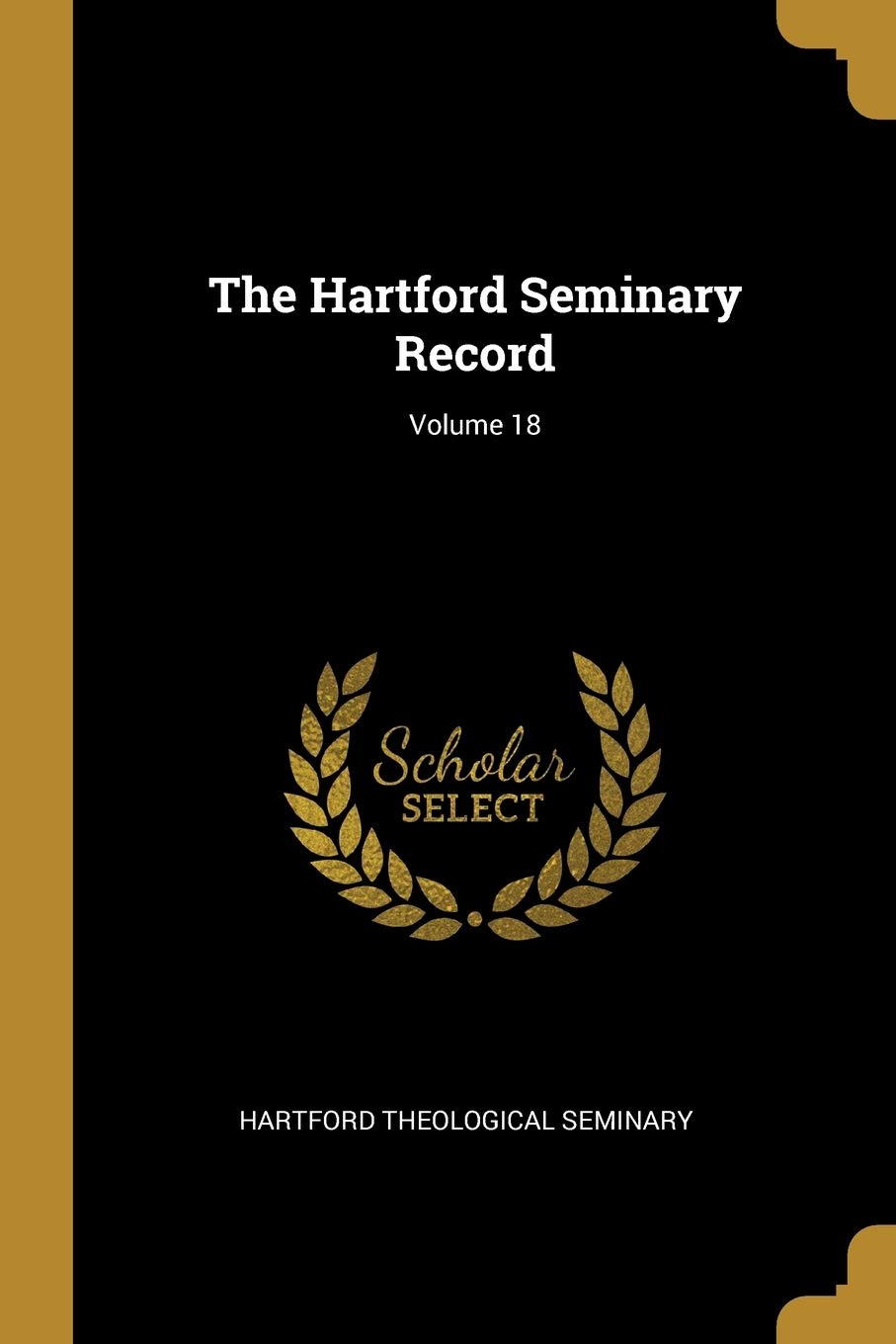 The Hartford Seminary Record; Volume 18 book