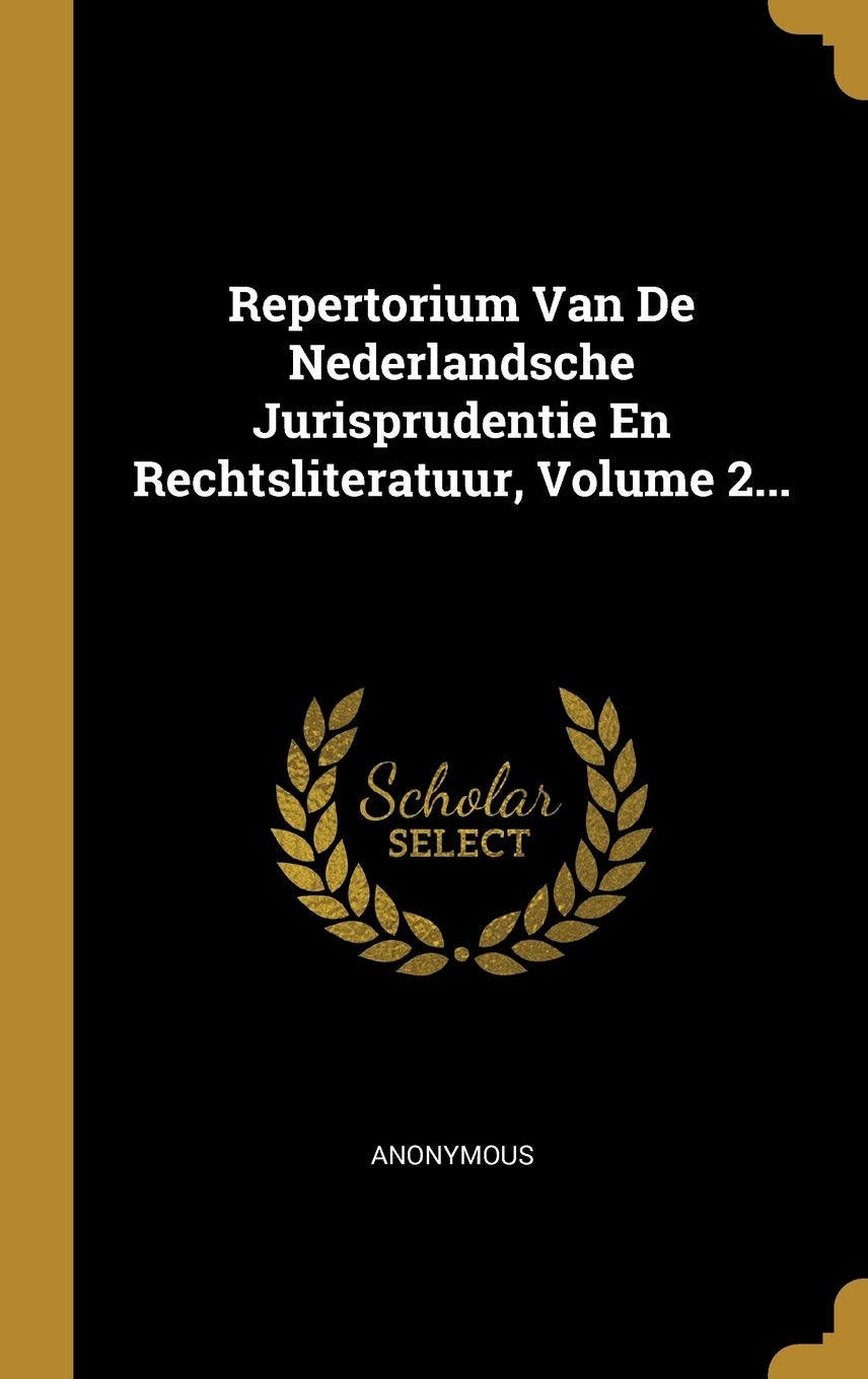 Repertorium Van De Nederlandsche Jurisprudentie En Rechtsliteratuur, Volume 2... book