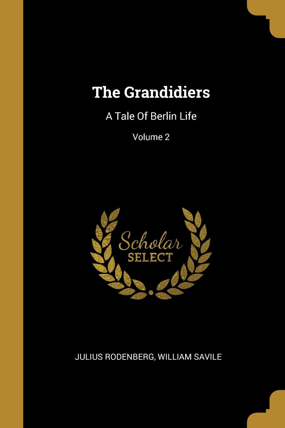 The Grandidiers: A Tale Of Berlin Life; Volume 2 book
