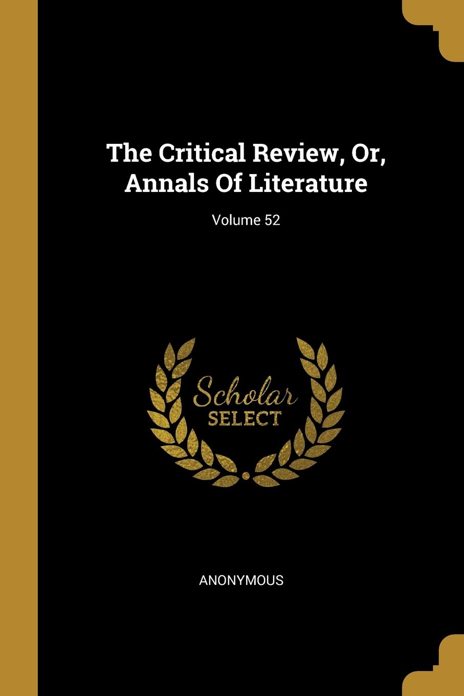 The Critical Review, Or, Annals Of Literature; Volume 52 Politics & History