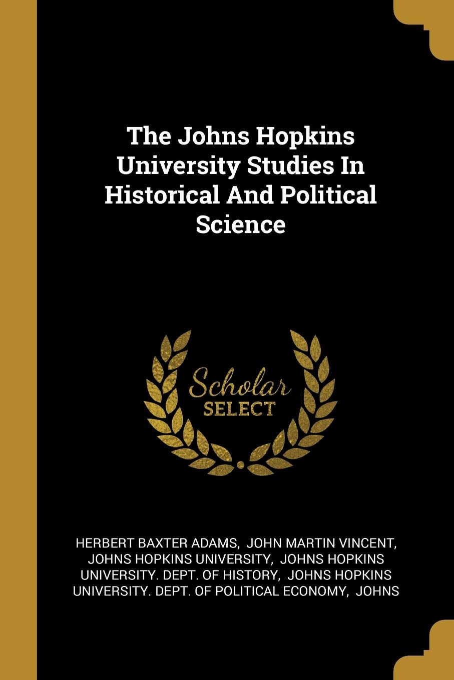 The Johns Hopkins University Studies In Historical And Political Science Social Sciences