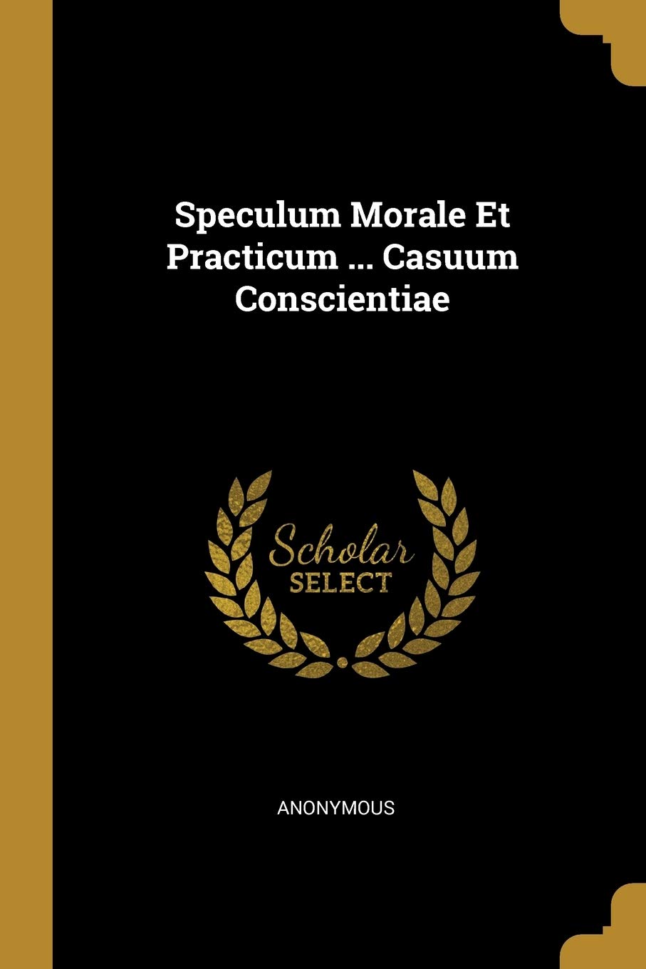 Product Image: Speculum Morale Et Practicum ... Casuum Conscientiae