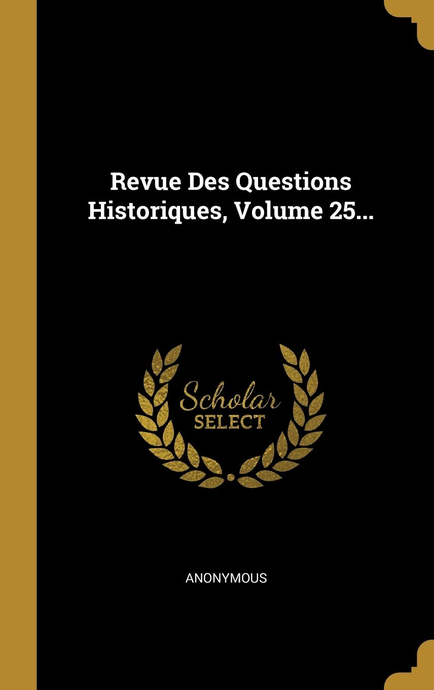 Product Image: Revue Des Questions Historiques, Volume 25...