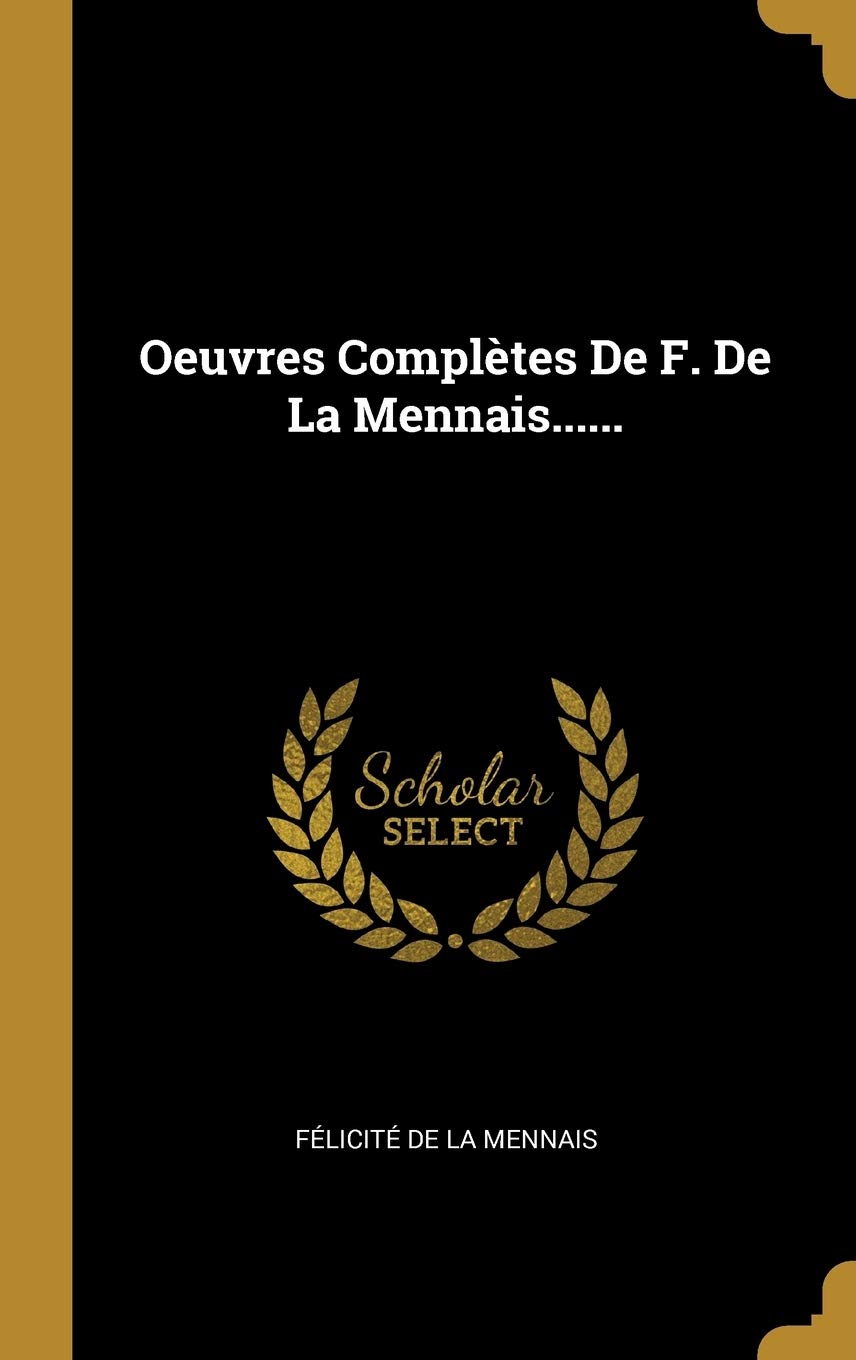 Oeuvres Complètes De F. De La Mennais...... Politics & History