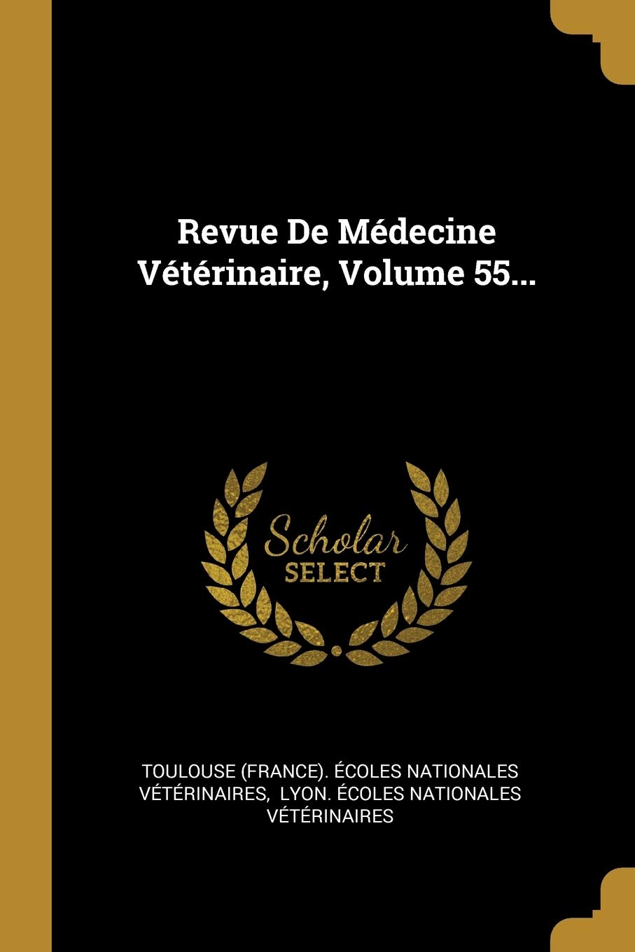 Revue De Médecine Vétérinaire, Volume 55... Politics & History