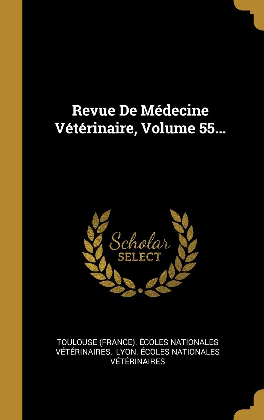 Revue De Médecine Vétérinaire, Volume 55... Politics & History