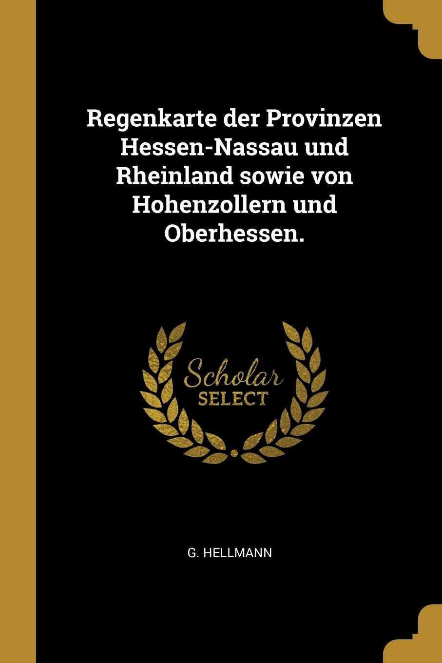 Regenkarte der Provinzen Hessen-Nassau und Rheinland sowie von Hohenzollern und Oberhessen. Social Sciences