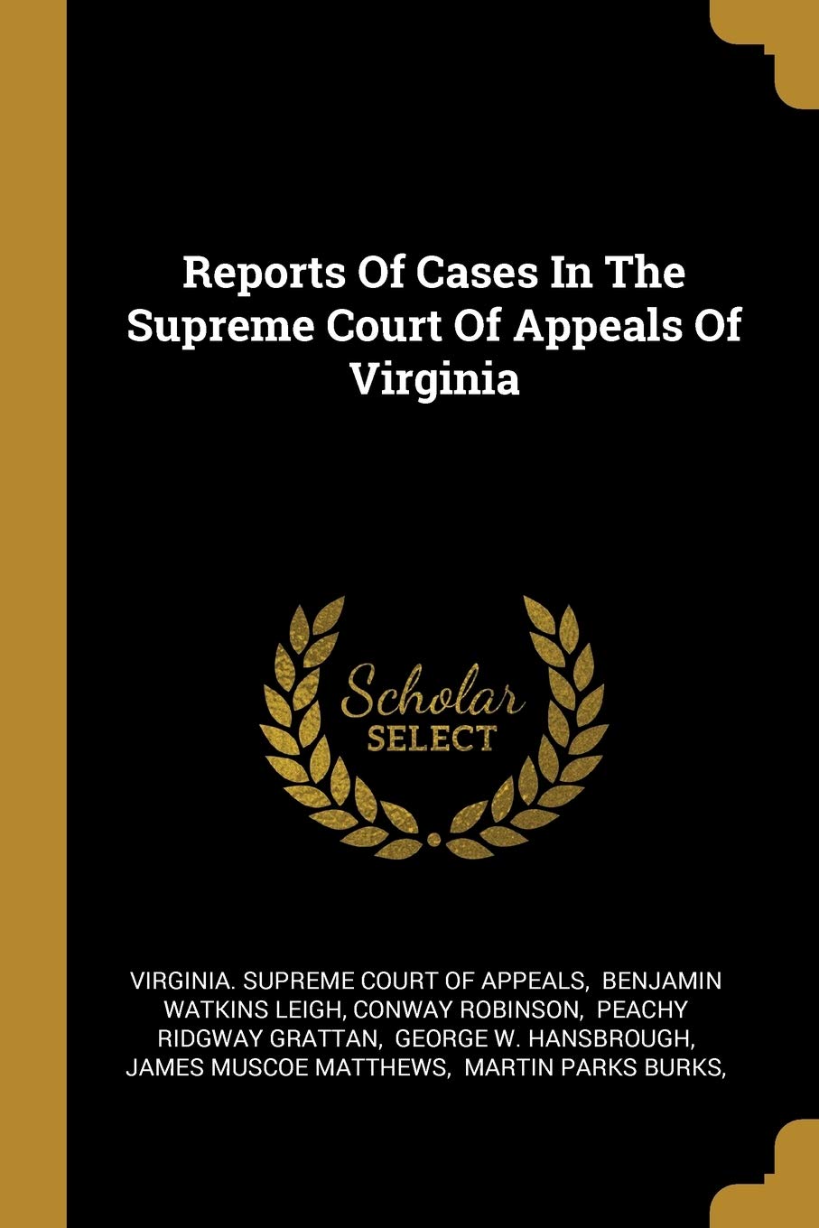Reports Of Cases In The Supreme Court Of Appeals Of Virginia Politics & History