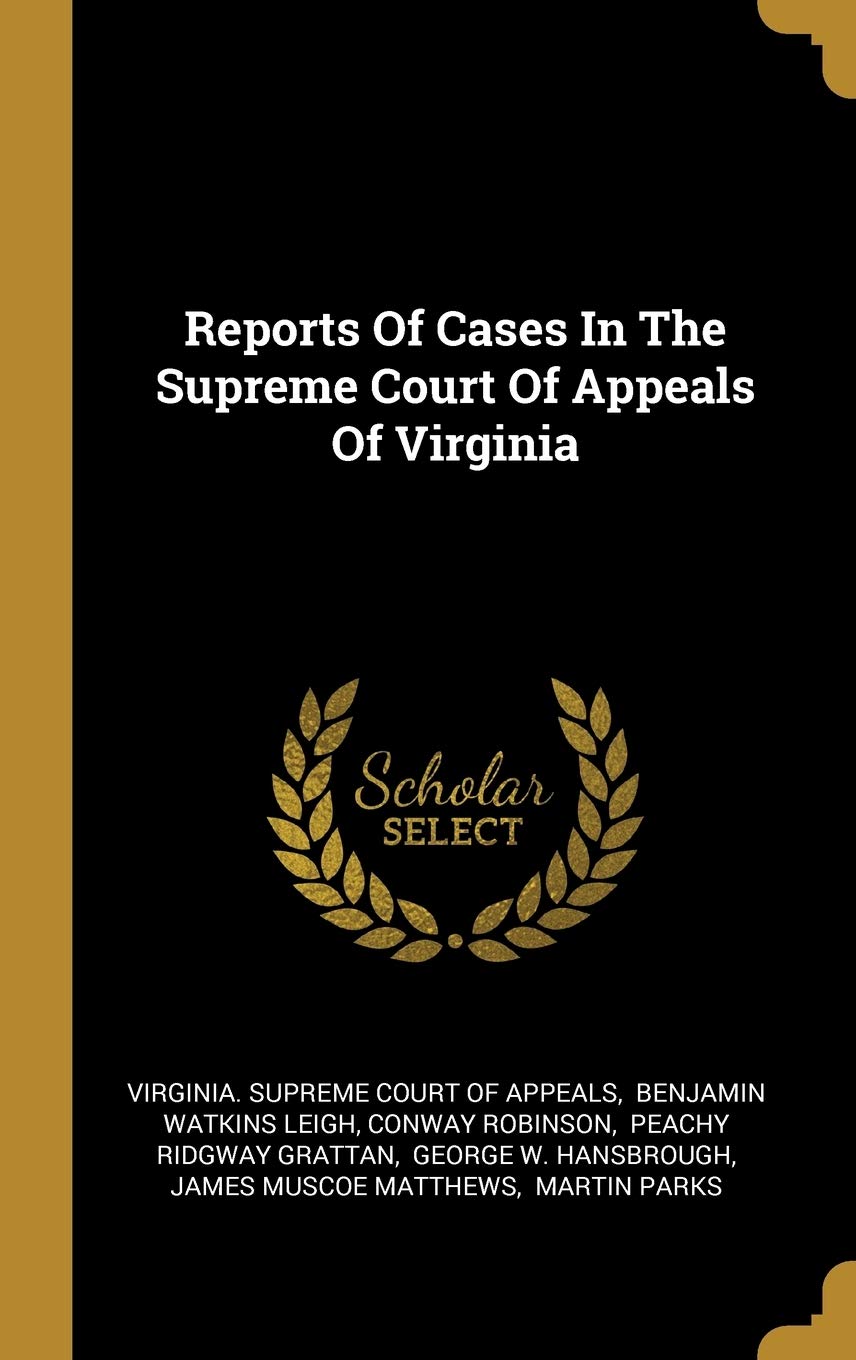 Reports Of Cases In The Supreme Court Of Appeals Of Virginia Politics & History