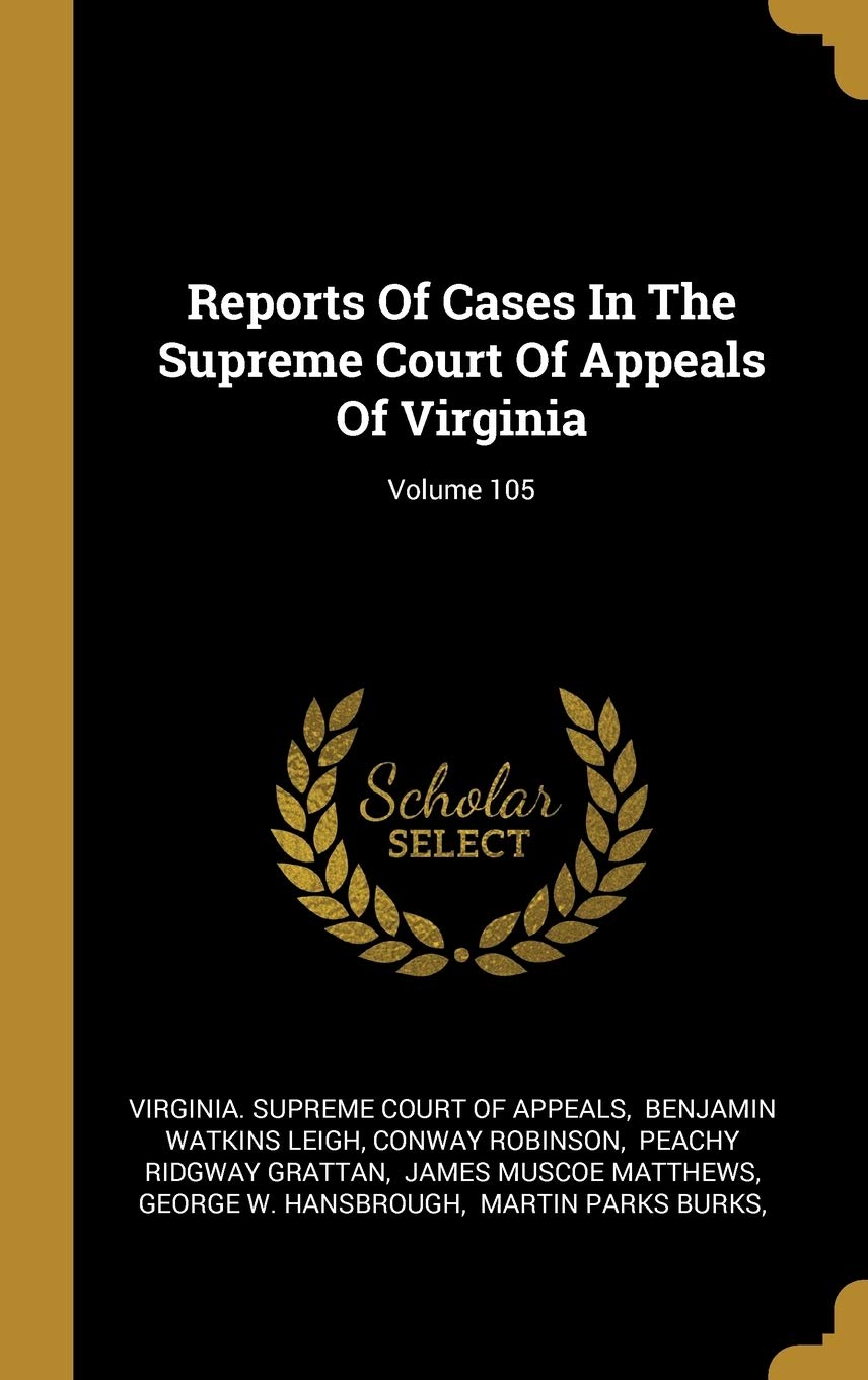 Reports Of Cases In The Supreme Court Of Appeals Of Virginia; Volume 105 book