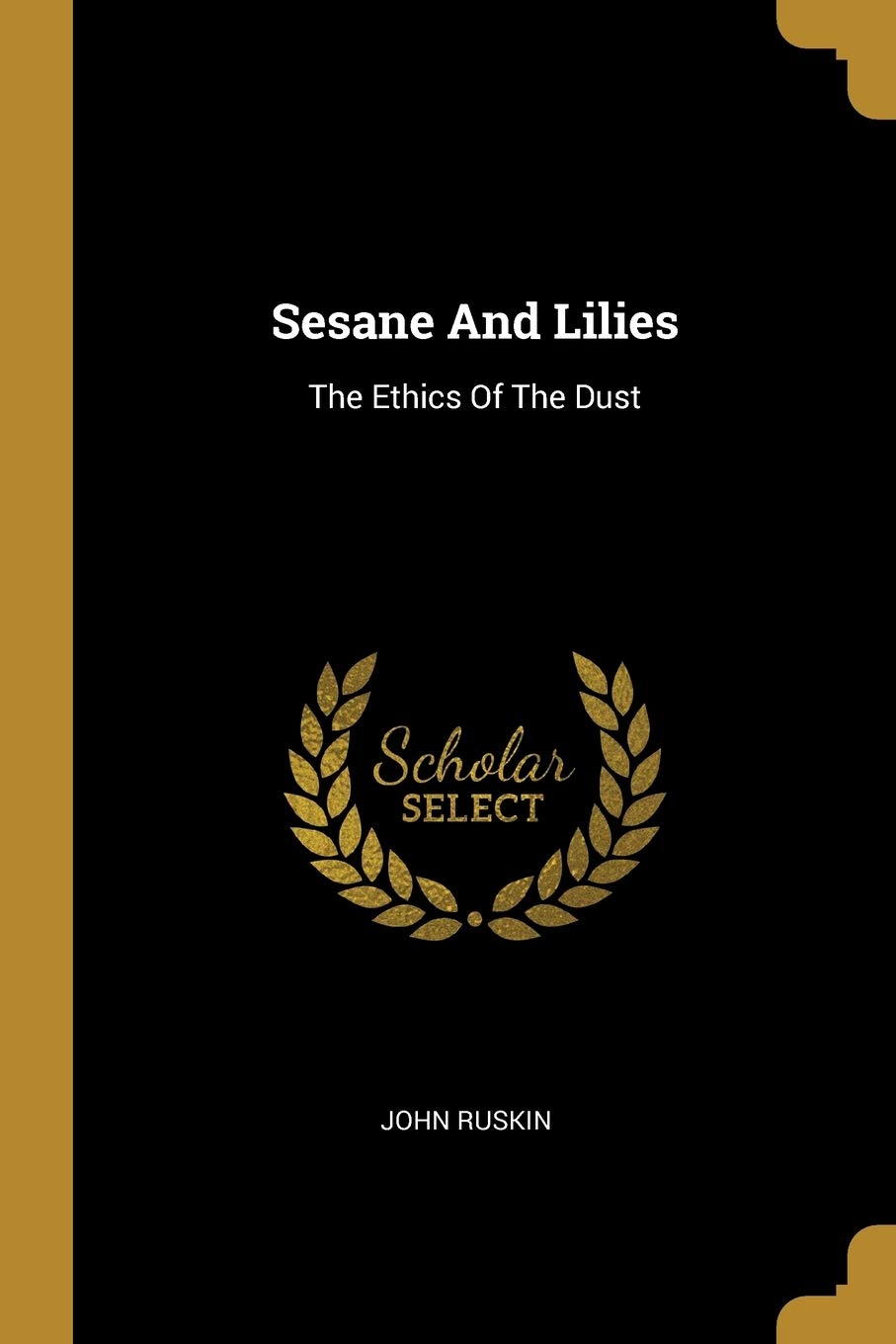 Sesane And Lilies: The Ethics Of The Dust book
