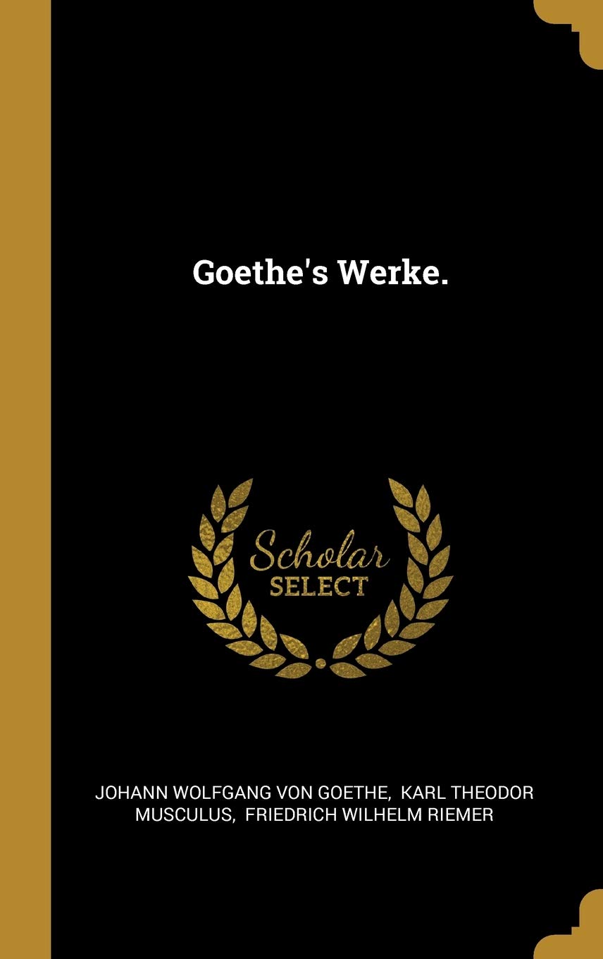 Goethe's Werke. Politics & History