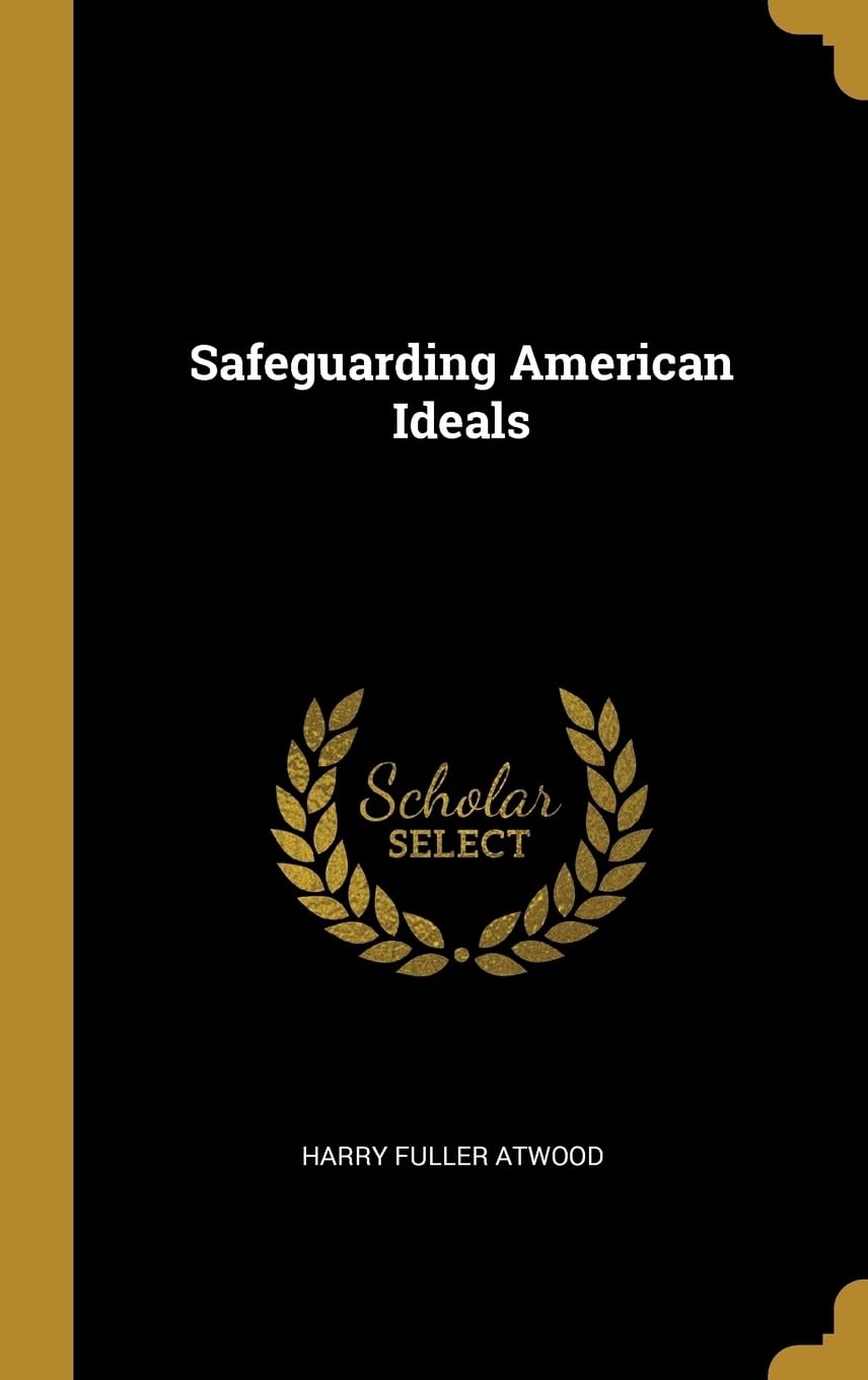 Safeguarding American Ideals Politics & History