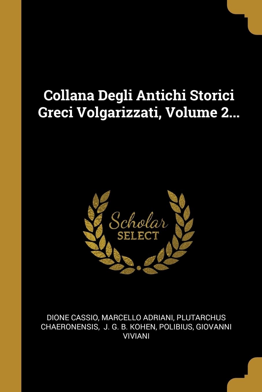 Collana Degli Antichi Storici Greci Volgarizzati, Volume 2... Politics & History