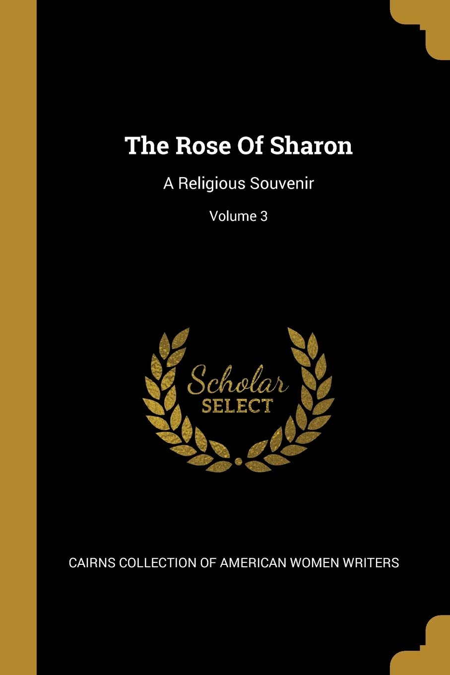 The Rose Of Sharon: A Religious Souvenir; Volume 3 book