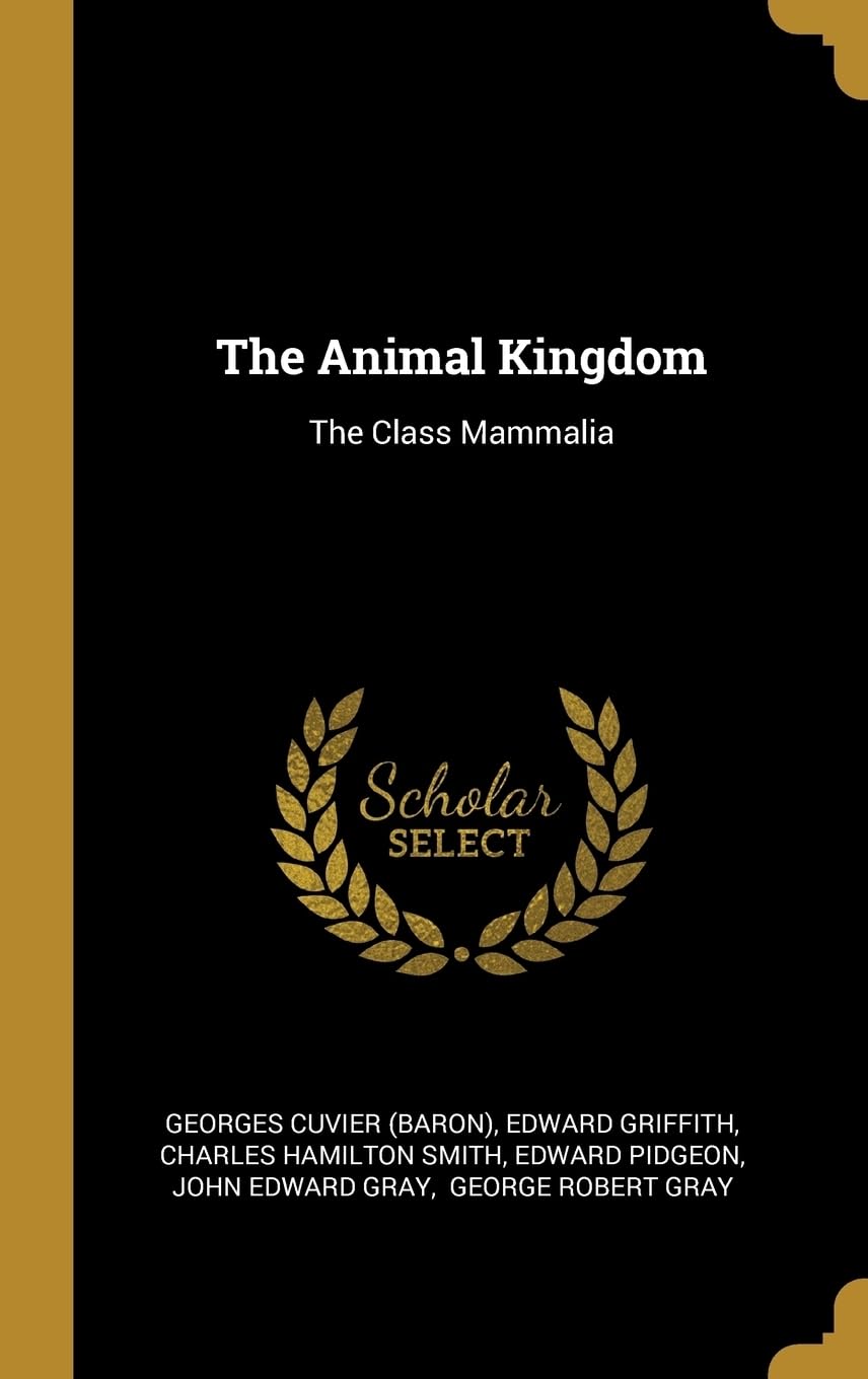 The Animal Kingdom: The Class Mammalia book