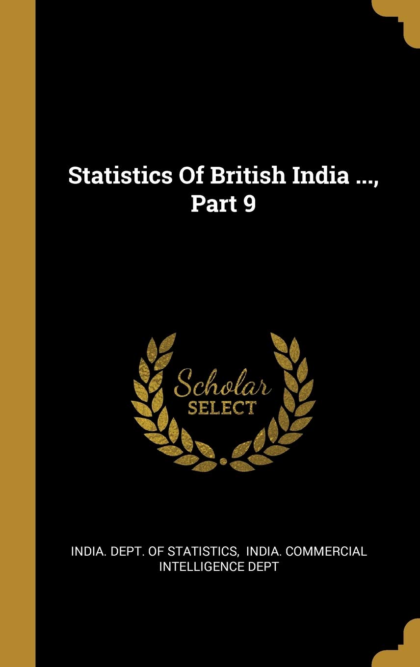 Statistics Of British India ..., Part 9 book